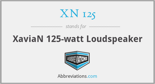XN 125 - XaviaN 125-watt Loudspeaker
